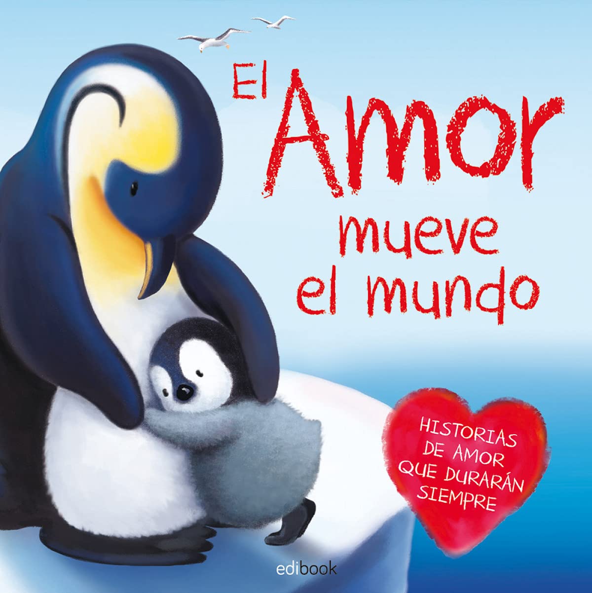 El amor mueve el mundo (GIFTBOOK- LOVE MAKES THE WORLD GO AROUND)