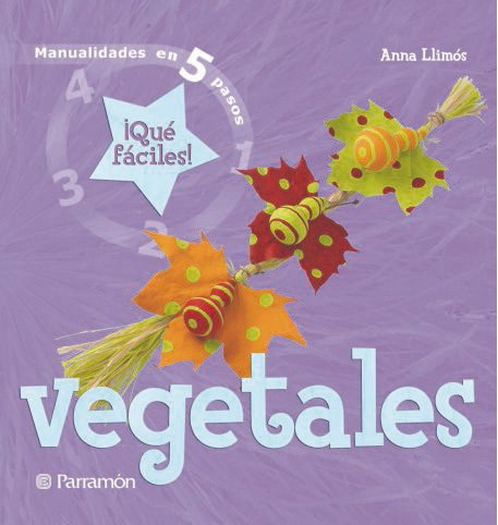 Vegetales: ¡Qué fáciles! (Manualidades en 5 pasos)