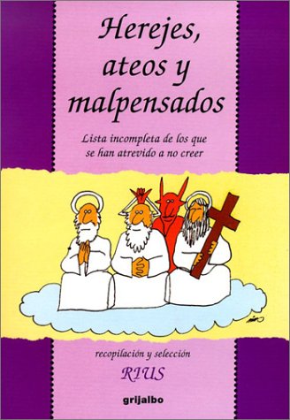 Herejes, Ateos, y Mal Pensados = Heretics, Atheists, & Dirty Minds