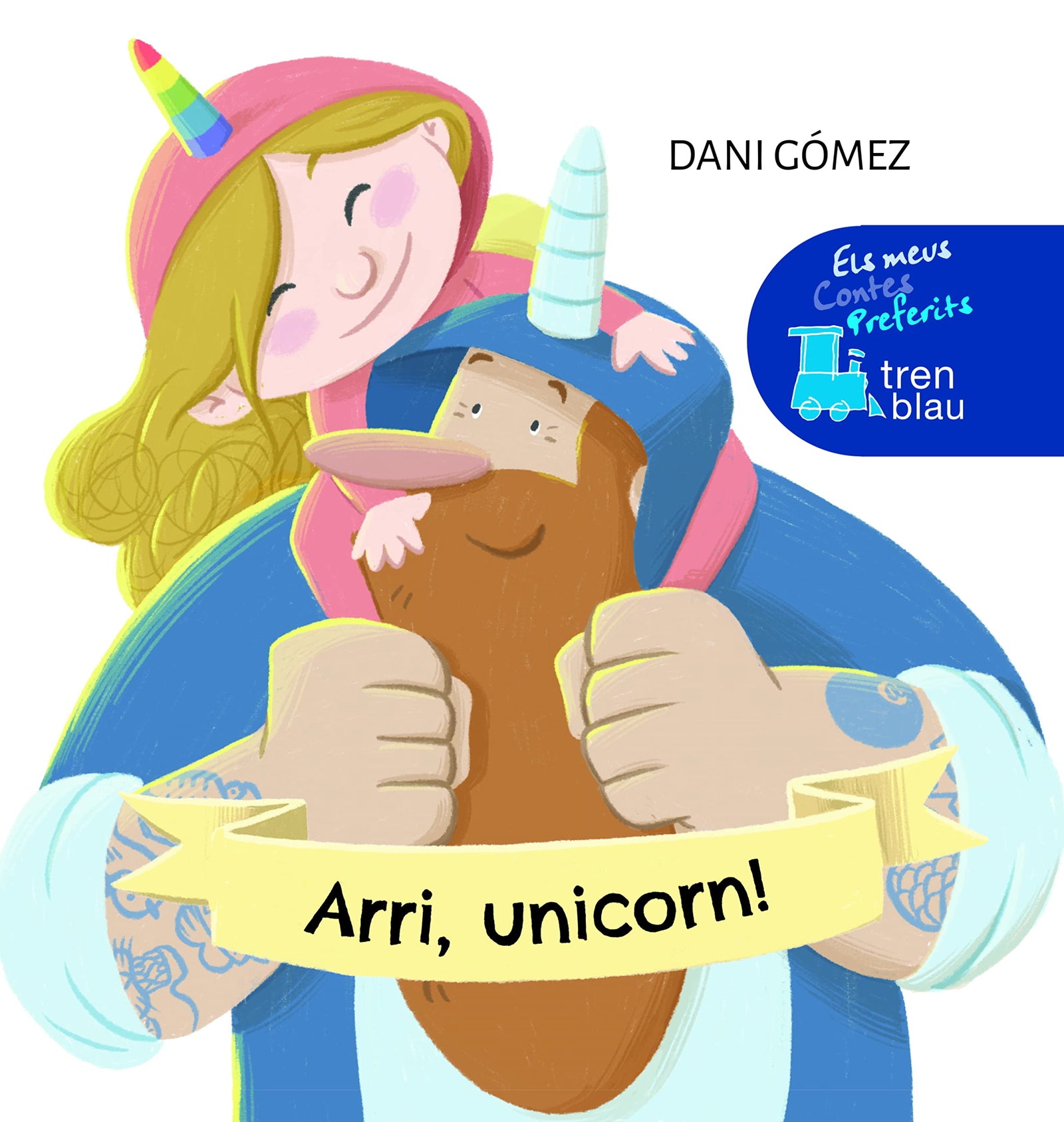 Arri, unicorn! (ELS MEUS CONTES PREFERITS DE TREN BLAU)