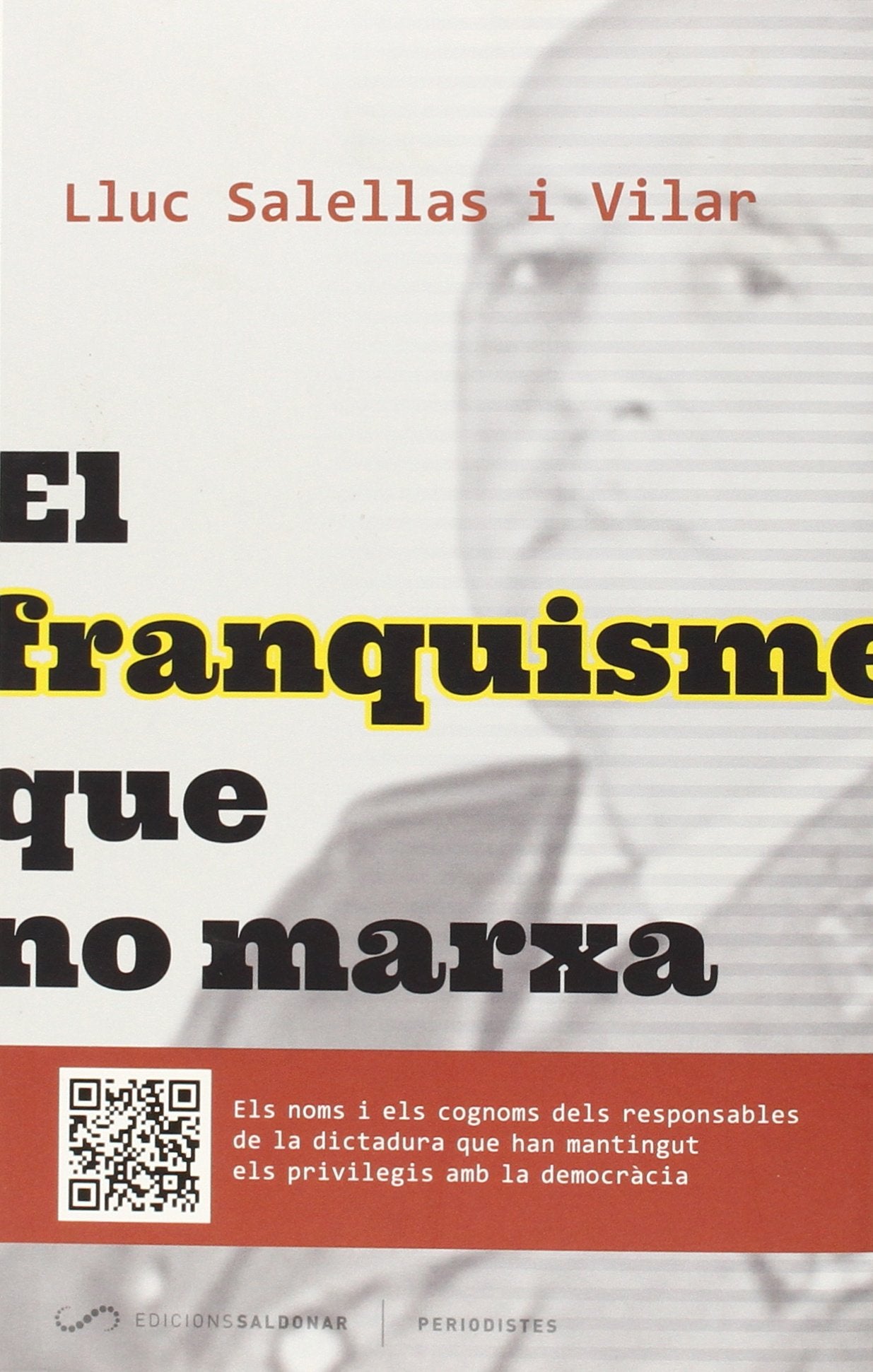 El Franquisme Que No Marxa (Periodistes)