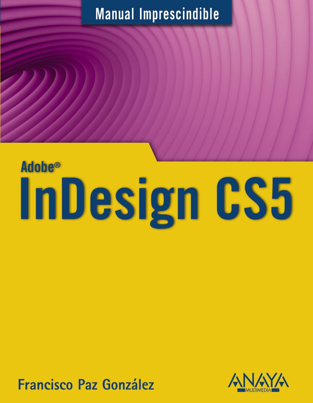 InDesign CS5 (Manuales Imprescindibles)