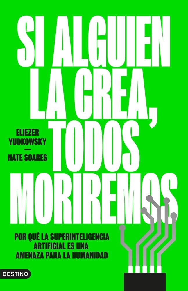 Si alguien la crea, todos moriremos: Por qué la superinteligencia artificial es una amenaza para la humanidad (Imago Mundi)