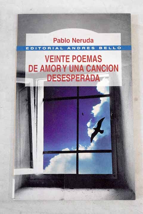 Veinte Poemas De Amor Y Una Cancion Desesperada