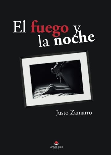El fuego y la noche (NOVELA)