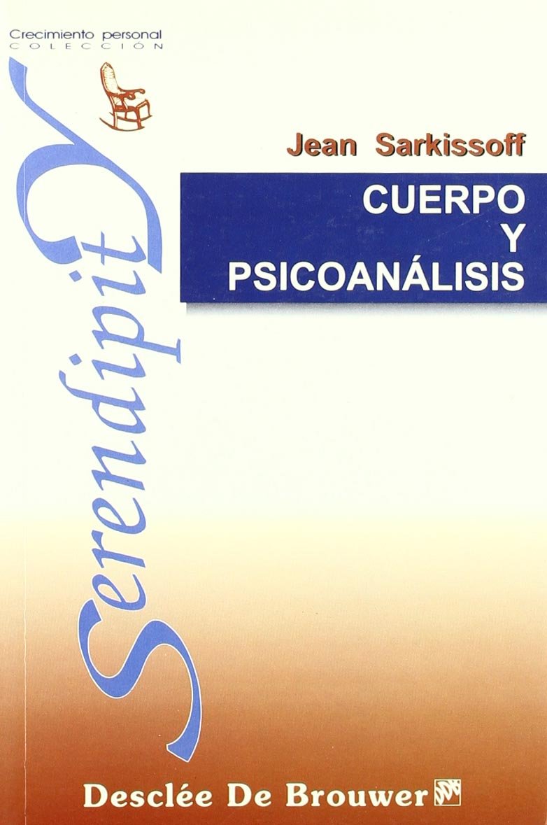 Cuerpo y psicoanálisis. Por un psicoanálisis más activo (Serendipity)
