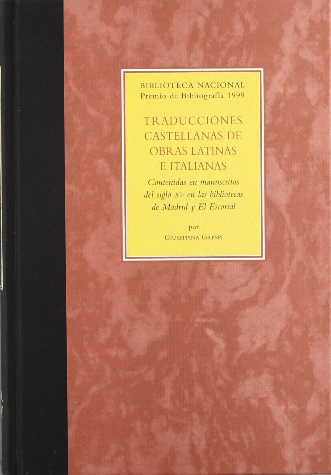 Traducciones castellanas de obras latinas e italianas contenidas en manuscritos del siglo XV en las bibliotecas de Madrid y El Escorial (FONDO)