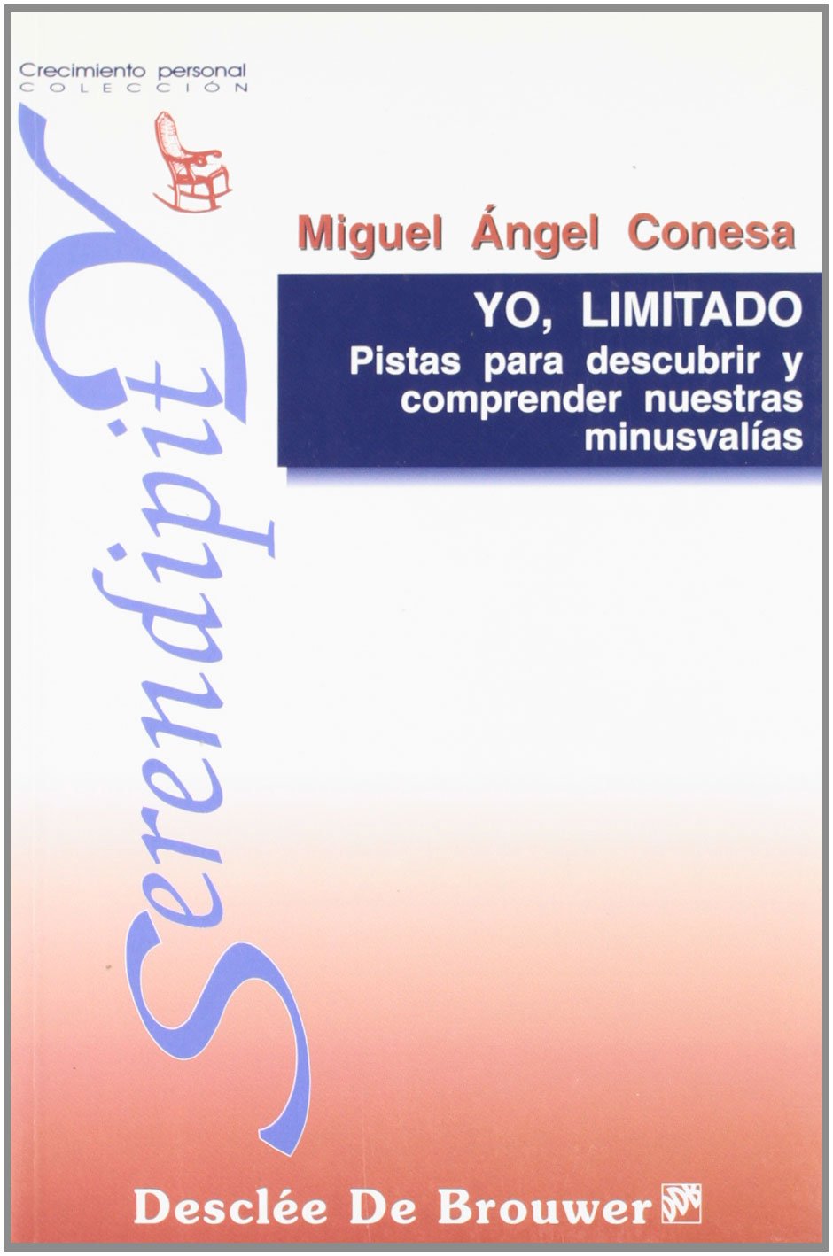 Yo, limitado. Pistas para descubrir y comprender nuestras minusvalías (Serendipity)