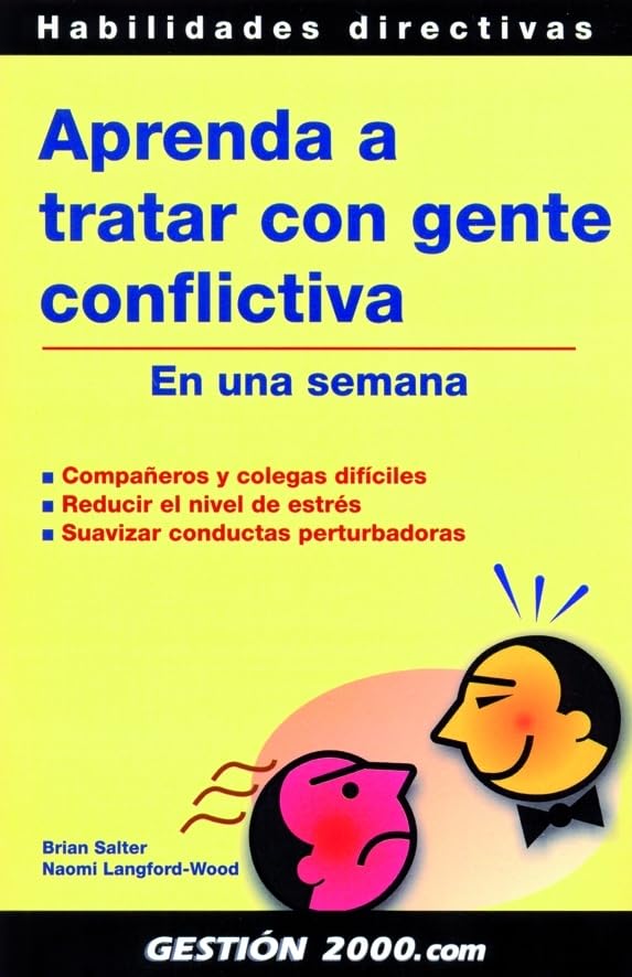Aprenda a tratar con gente conflictiva: En una semana: 1