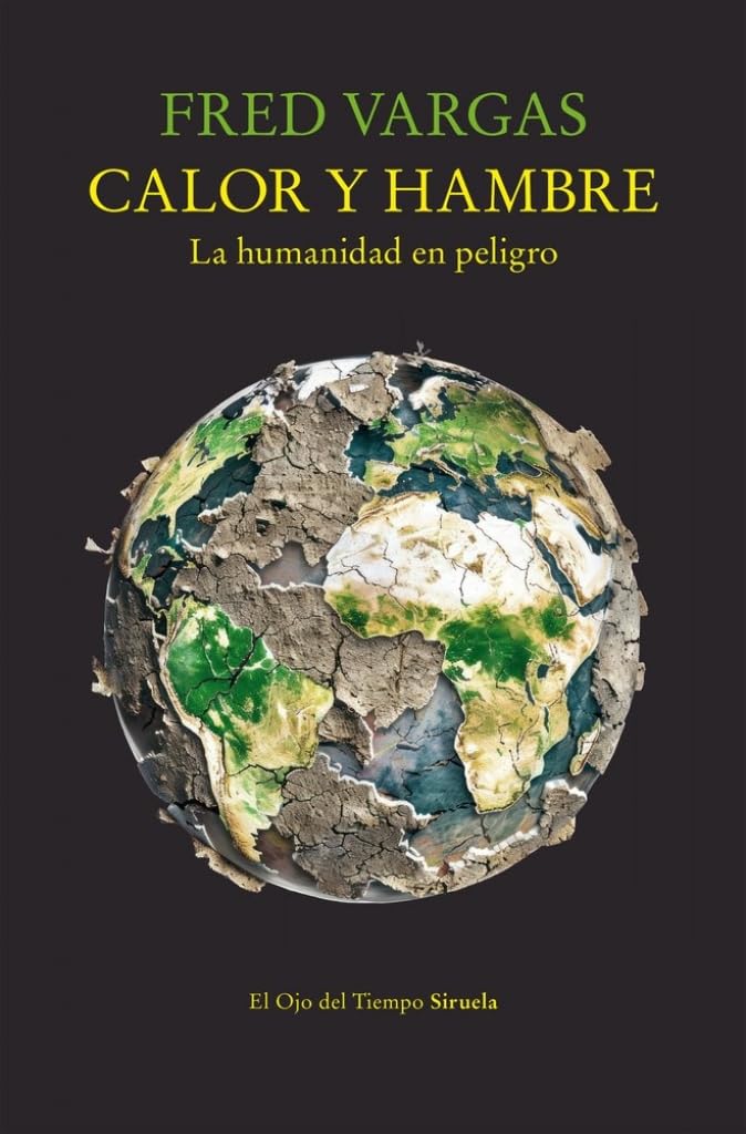 Calor y hambre: La humanidad en peligro: 165 (El Ojo del Tiempo)