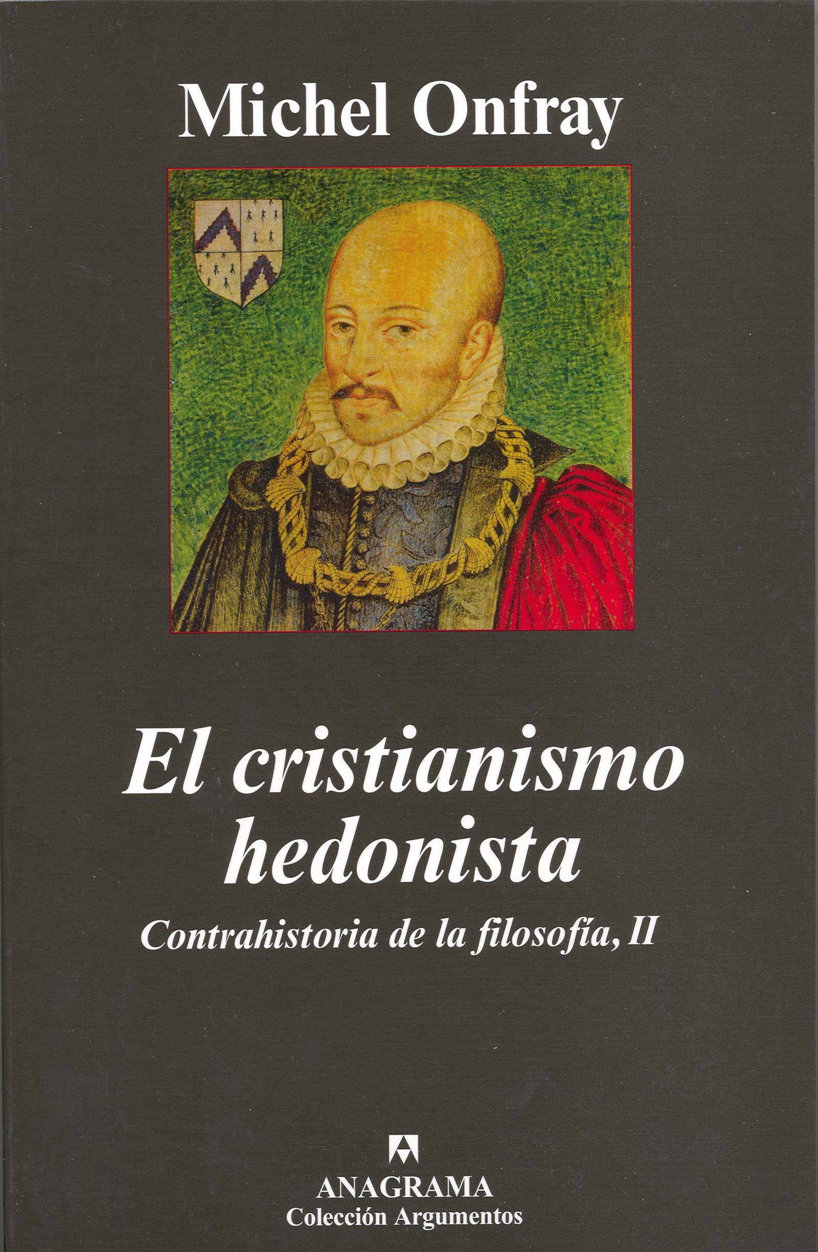 El cristianismo hedonista: Contrahistoria de la filosofía, II: 370 (Argumentos)