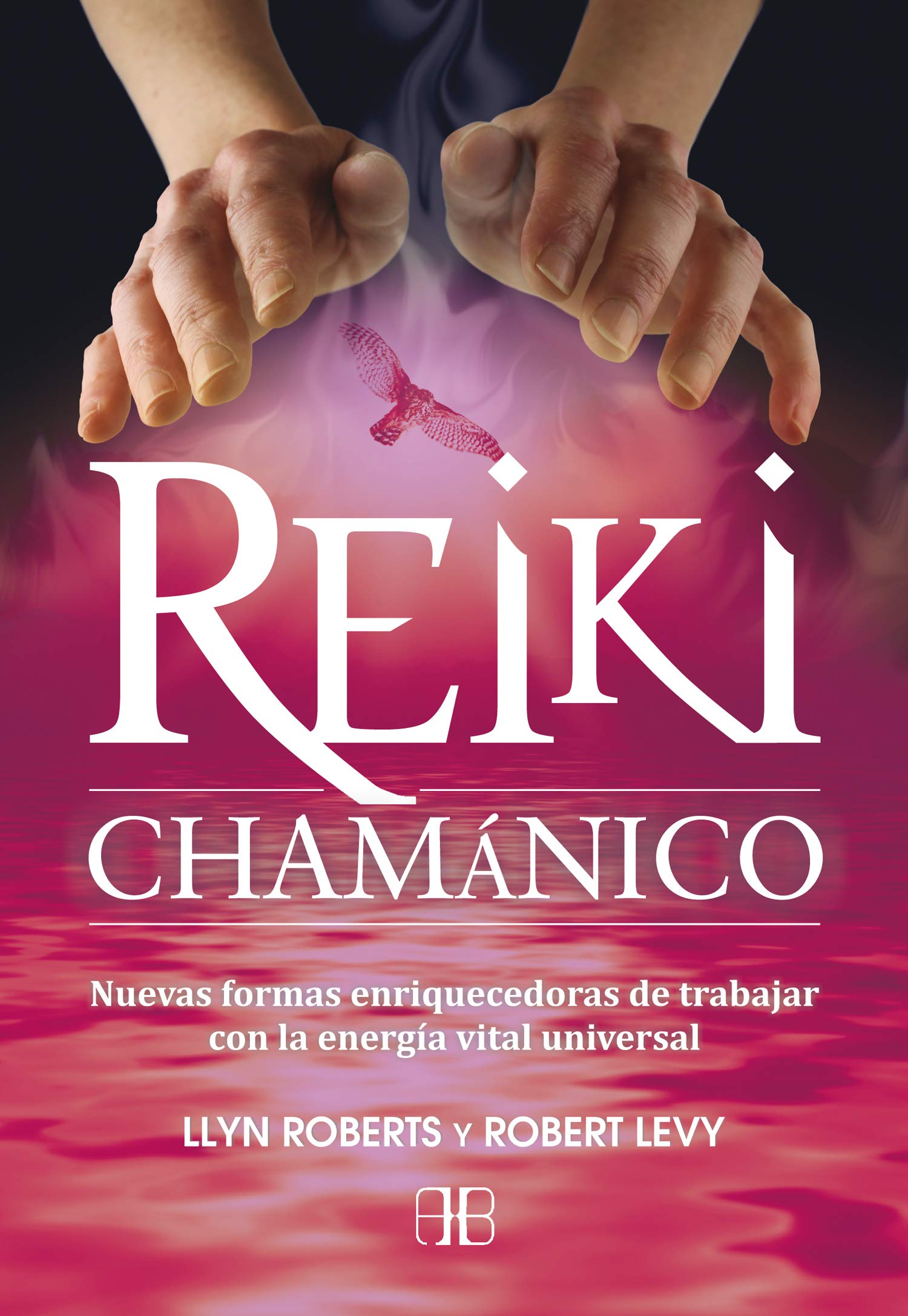 Reiki Chamánico. Nuevas formas enriquecedoras de trabajar con la energía vital (SIN COLECCION)