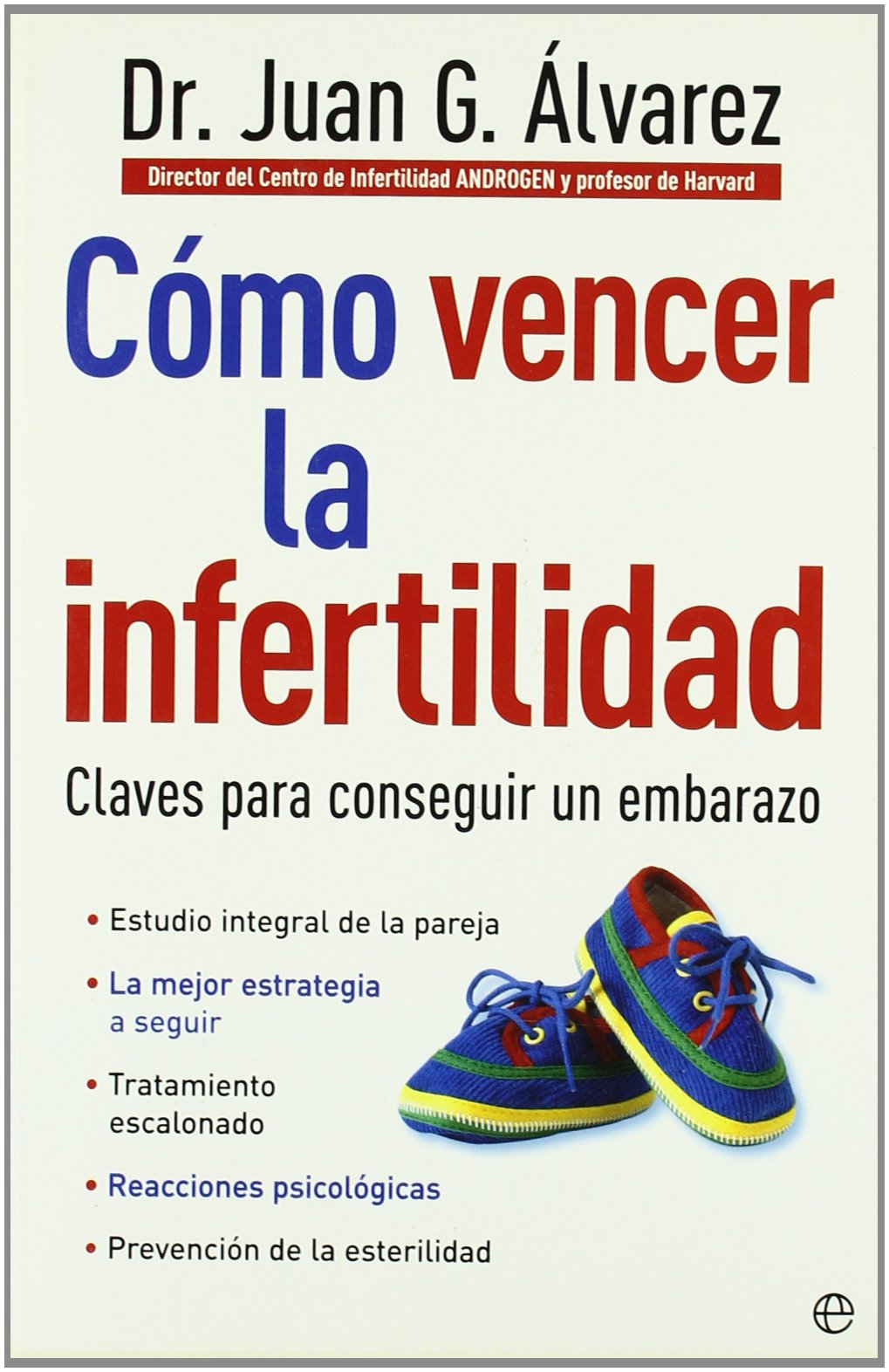 Cómo vencer la infertilidad : claves para conseguir un embarazo