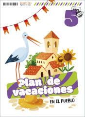 Plan de vacaciones - En el pueblo - 5 años (CUADERNOS VACACIONES)