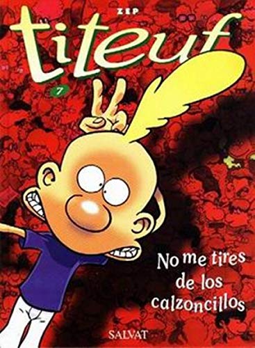 TITEUF,NO ME TIRES DE LOS CALCONCILLOS (SIN COLECCION)