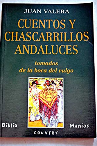 Cuentos y chascarrillos andalucestomados de la boca del vulgo