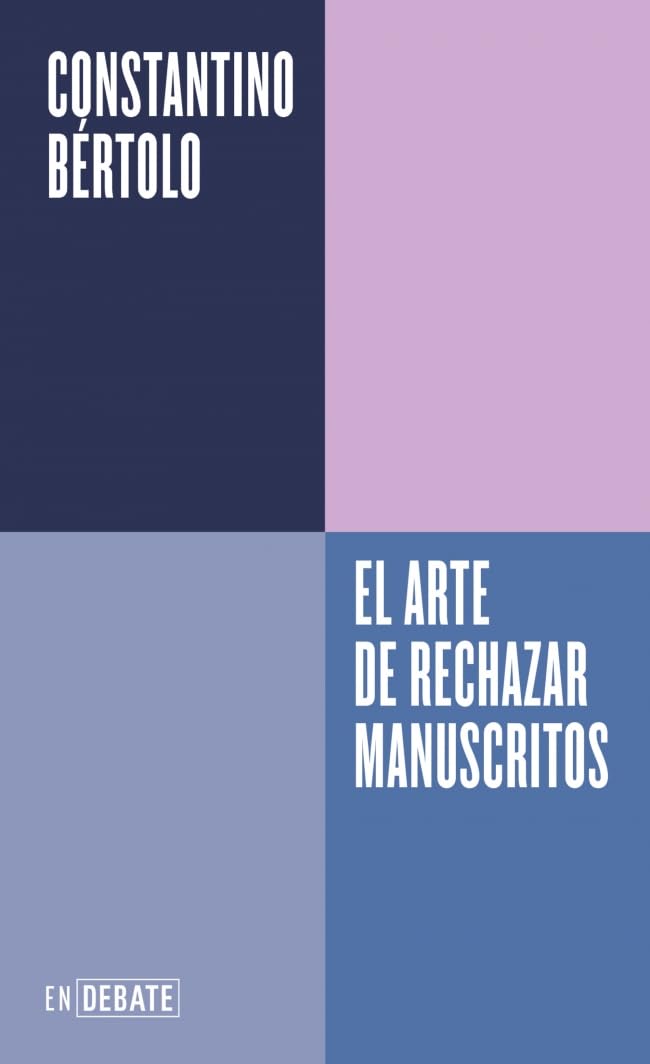 El arte de rechazar manuscritos (Serie ENDEBATE): o como la historia de la literatura está llena de grandes errores editoriales