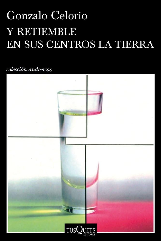 Y retiemble en sus centros la tierra (Andanzas)