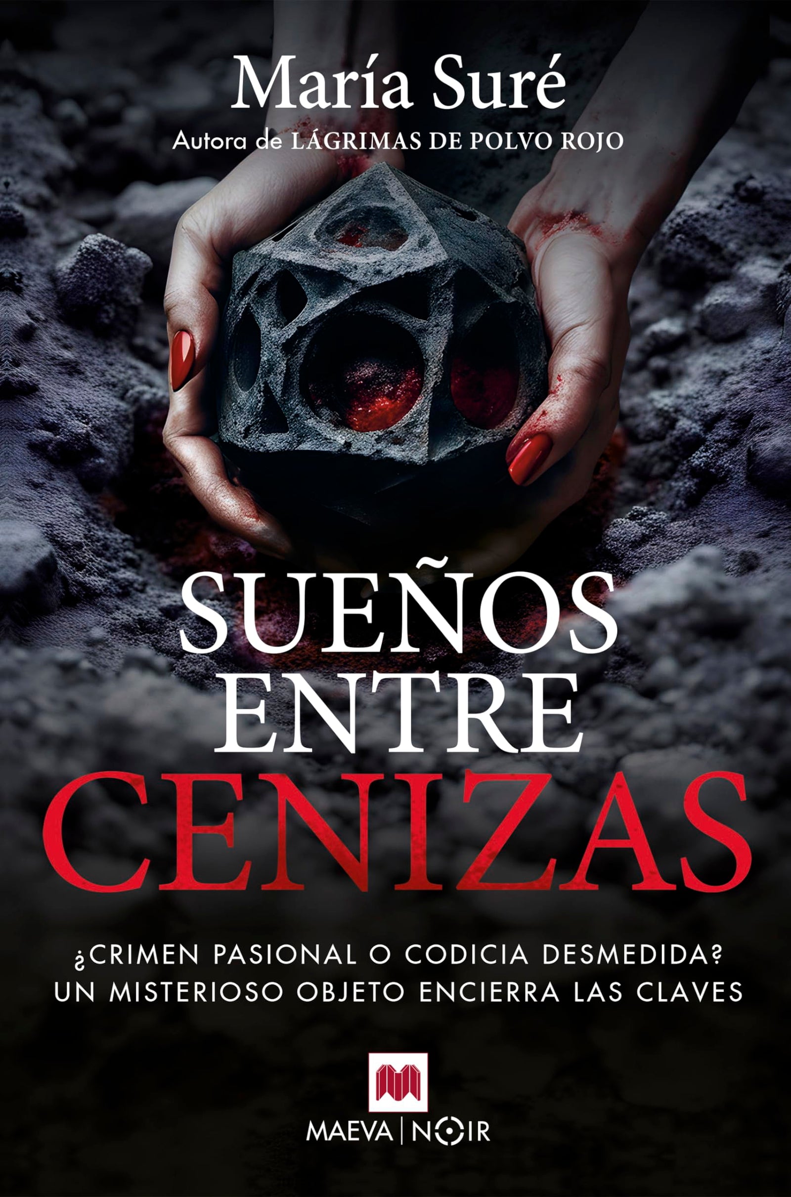 Sueños entre cenizas: ¿Crimen pasional o codicia desmedida? Un misterioso objeto encierra las claves (MAEVA noir)