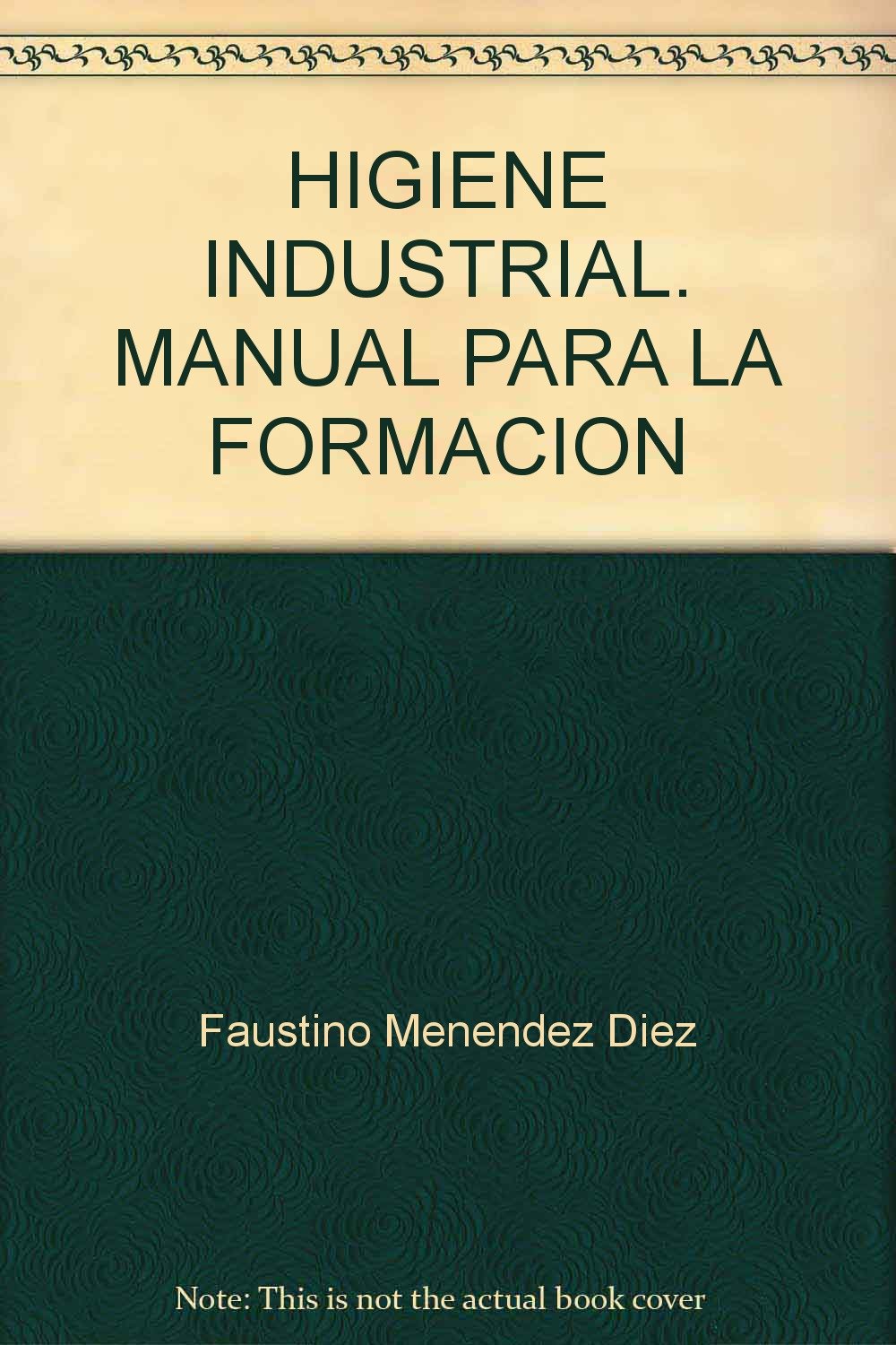 Higiene industrial : manual para la formación del especialista