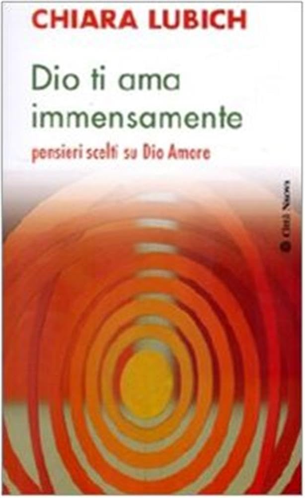 Dio ti ama immensamente. Pensieri scelti su Dio Amore (Meditazioni)
