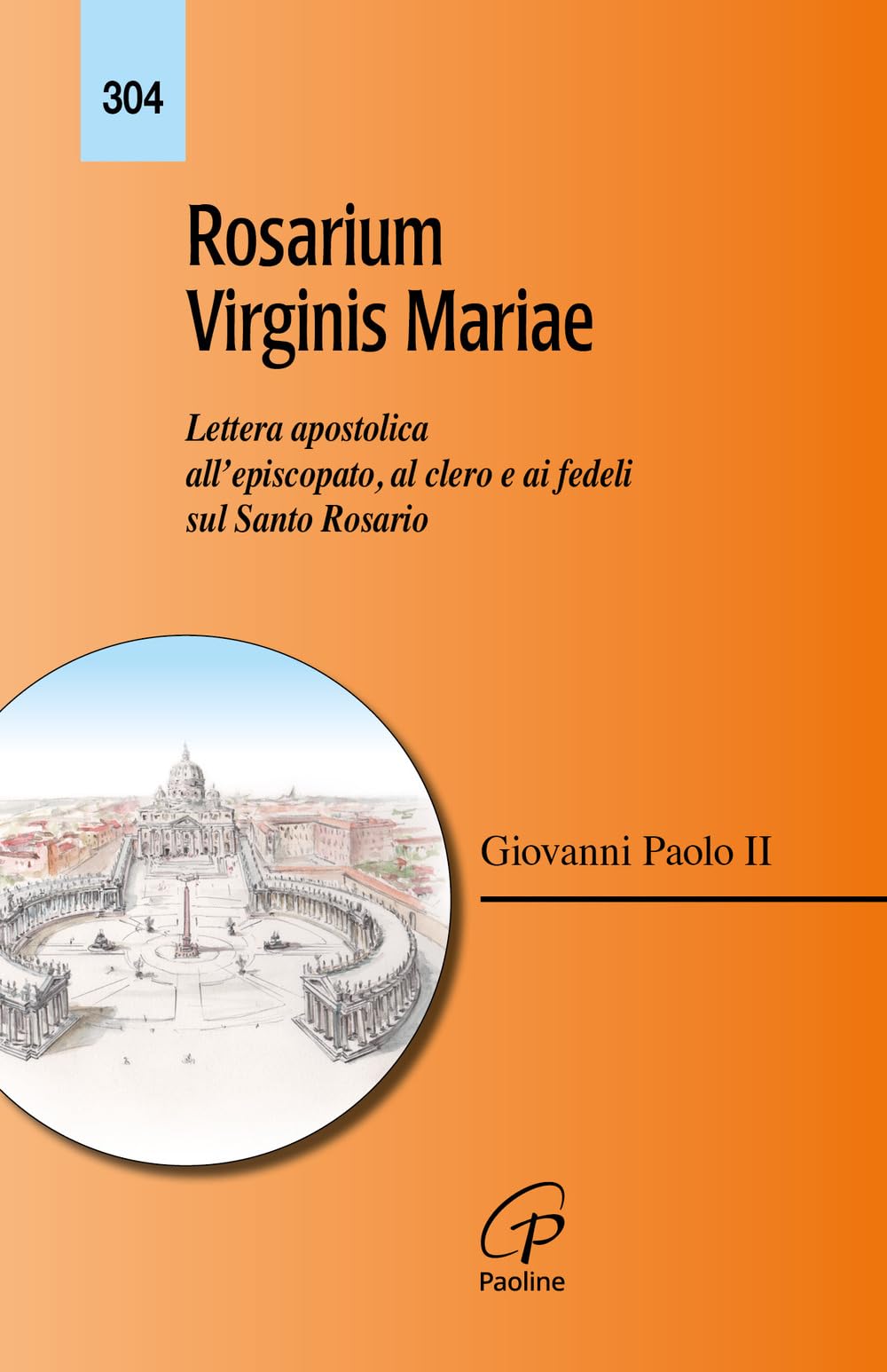 Rosarium virginis Mariae. Lettera apostolica all'episcopato, al clero e ai fedeli sul Santo Rosario (Magistero)