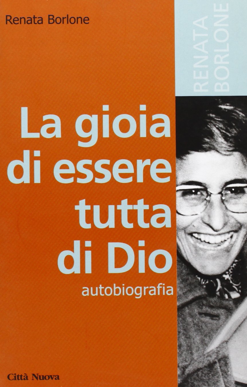 La gioia di essere tutta di Dio (Verso l'unità. Testimonianze)