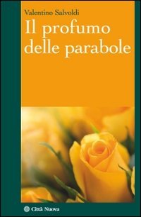 Il profumo delle parabole (I Prismi. Saggi)