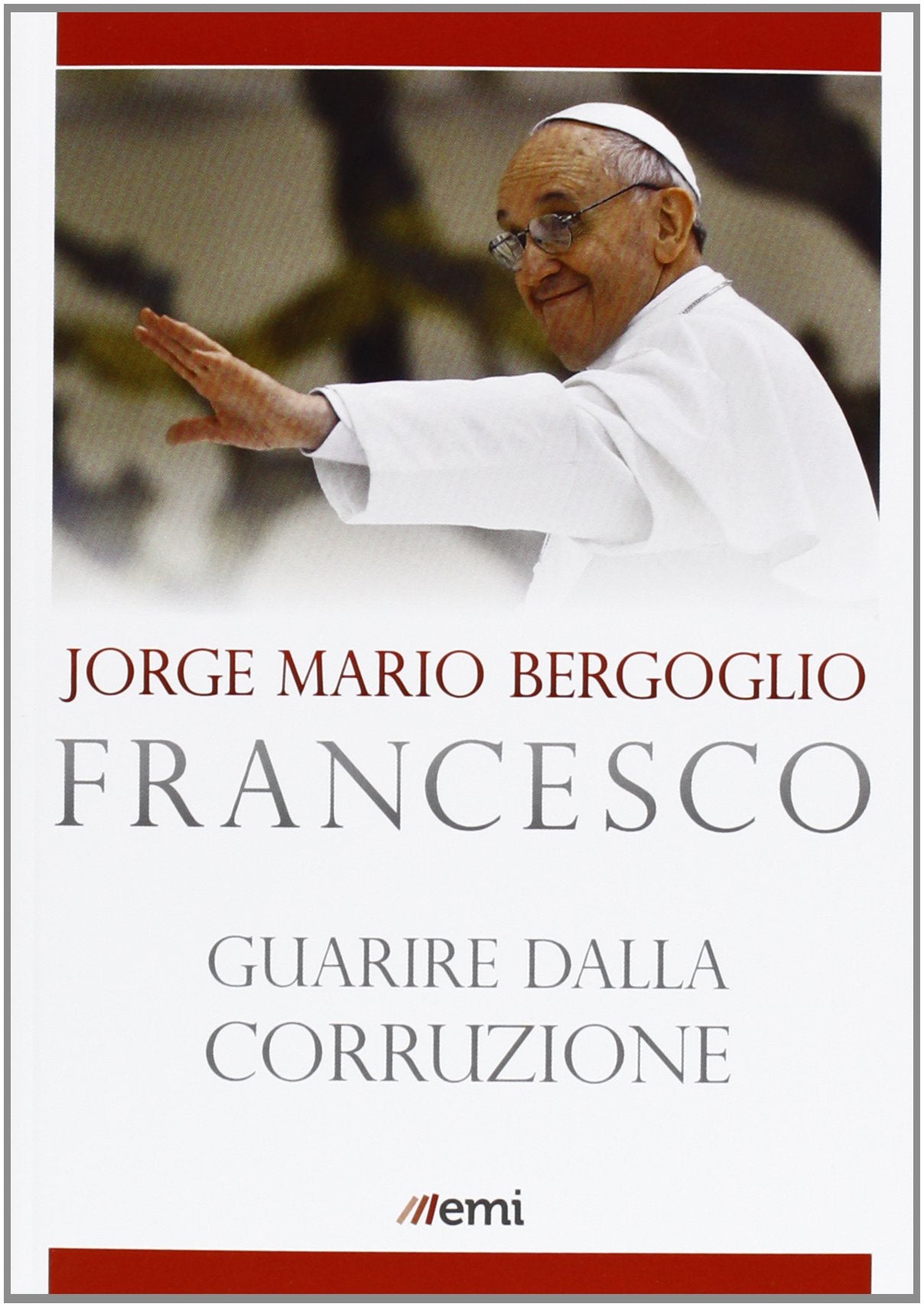 Guarire dalla corruzione (Fuori collana)