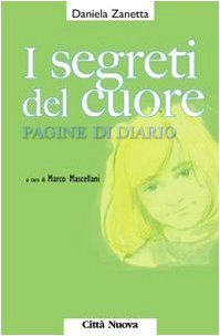 I segreti del cuore. Pagine di diario (Vite vissute)