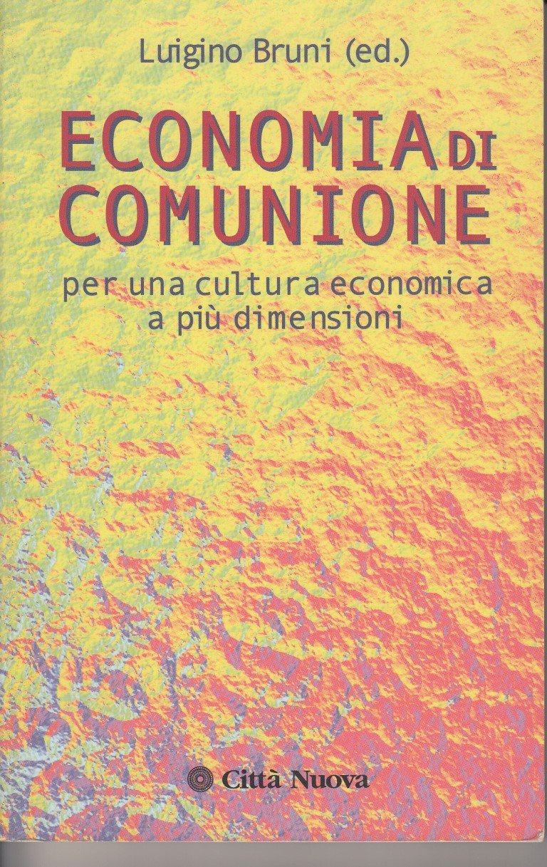 Economia di comunione. Per una cultura economica a più dimensioni (Società e socialità)