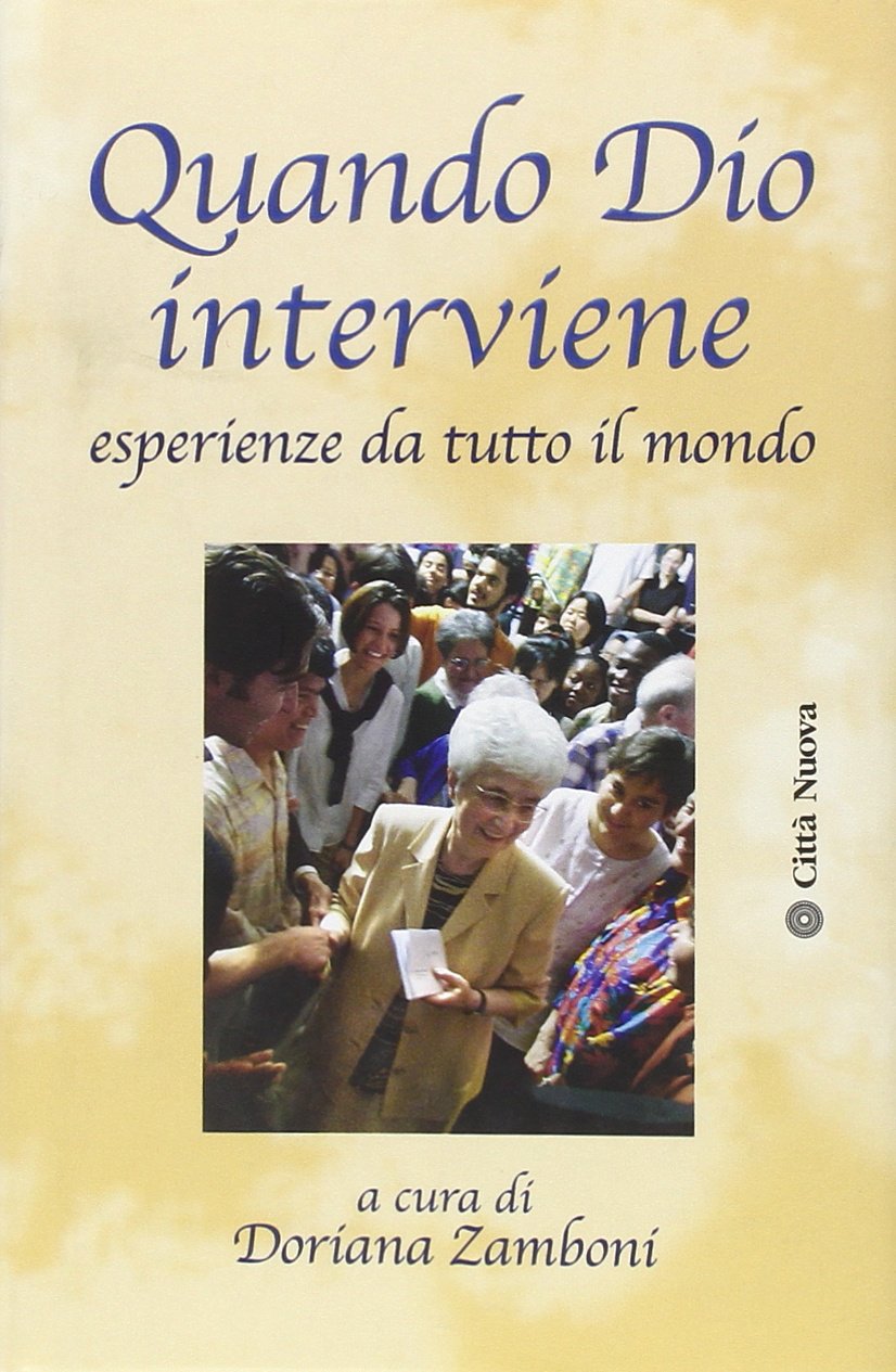 Quando Dio interviene. Esperienze da tutto il mondo (Verso l'unità. Esperienze)