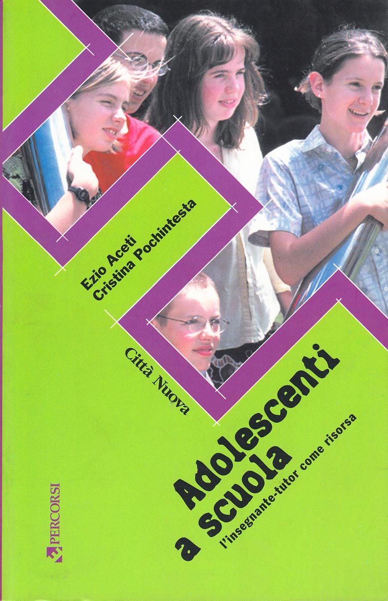 Adolescenti a scuola. L'insegnante-tutor come risorsa (Percorsi dell'educare)