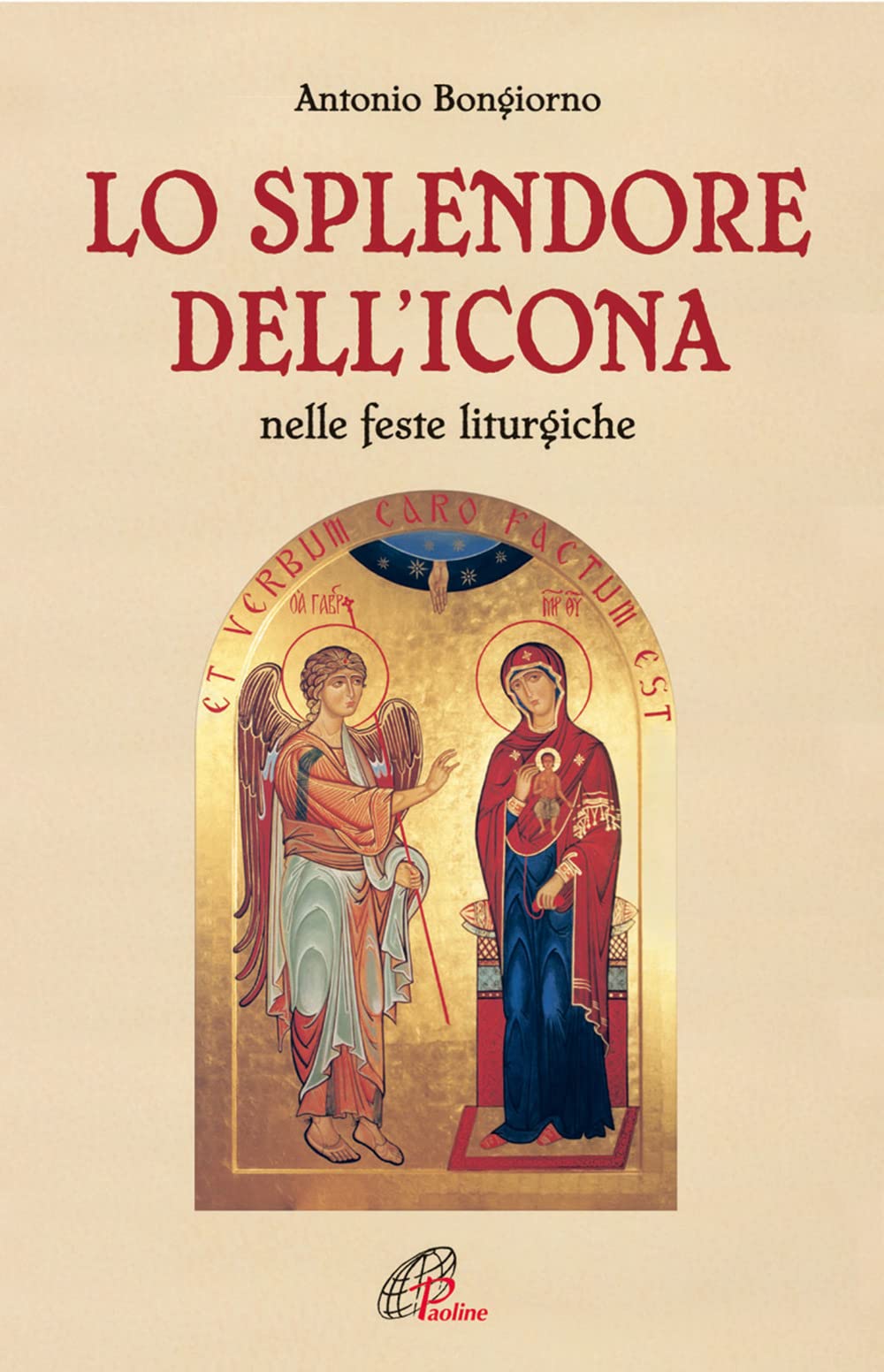 Lo splendore dell'icona nelle feste liturgiche (Bellezza e fede)