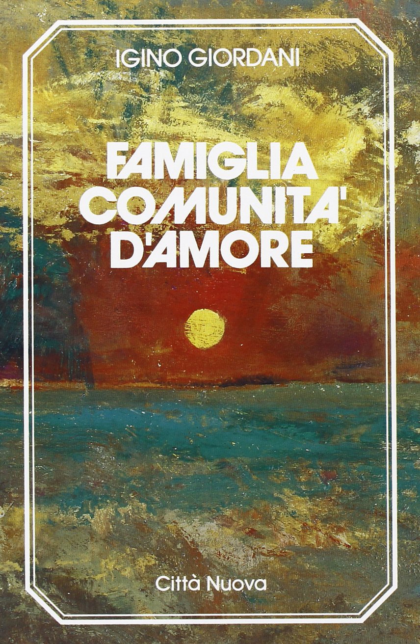 Famiglia comunità d'amore (Famiglia oggi. Spazio famiglia)