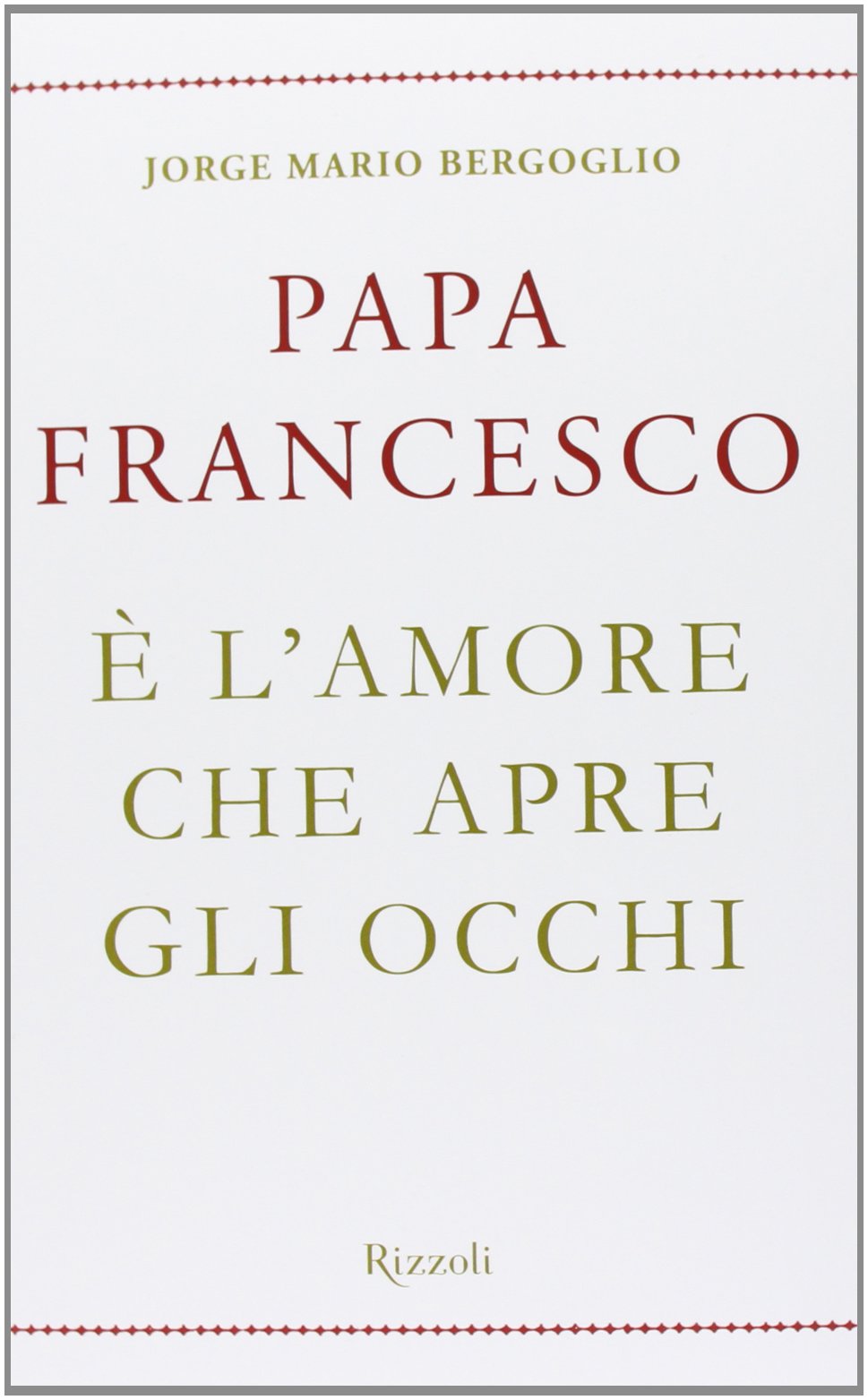 È l'amore che apre gli occhi