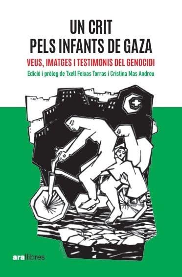Un crit pels infants de Gaza: Veus, imatges i testimonis del genocidi