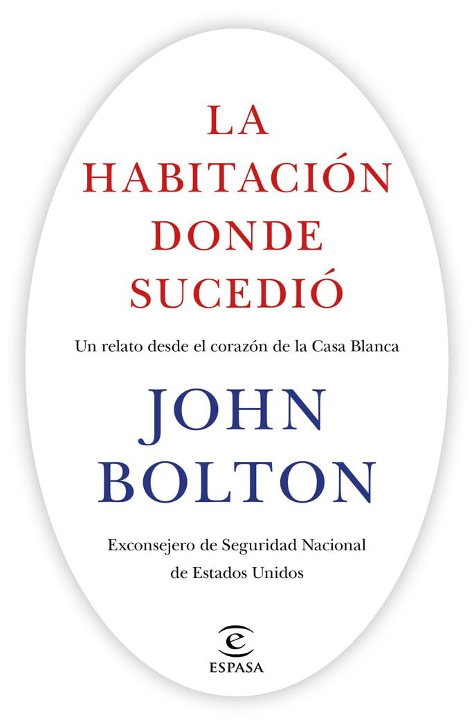 La habitación donde sucedió: Un relato desde el corazón de la Casa Blanca (F. COLECCION)