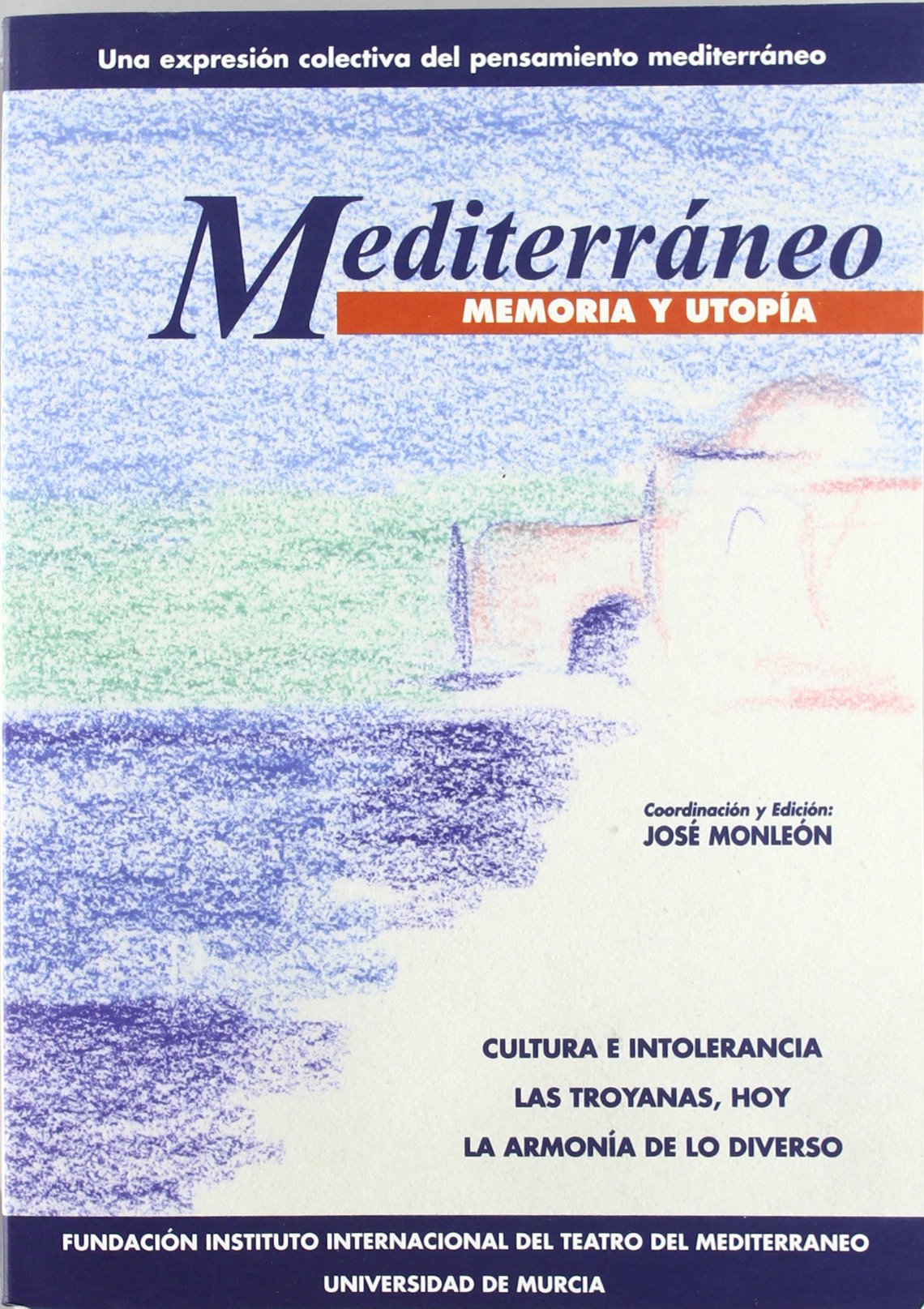 Mediterráneo: : memoria y utopia (SIN COLECCION)