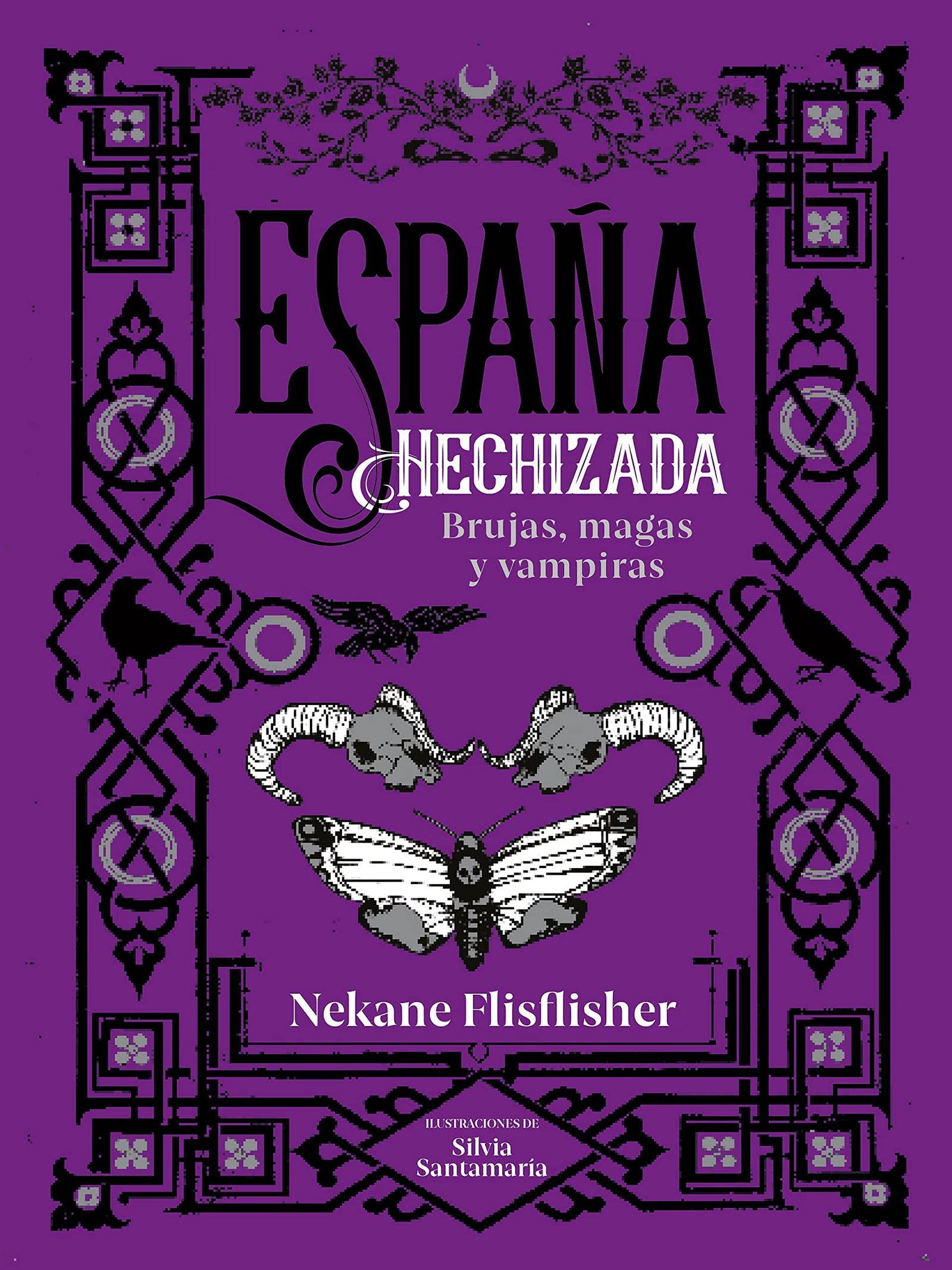 España hechizada: Brujas, magas y vampiras (No ficción ilustrados)