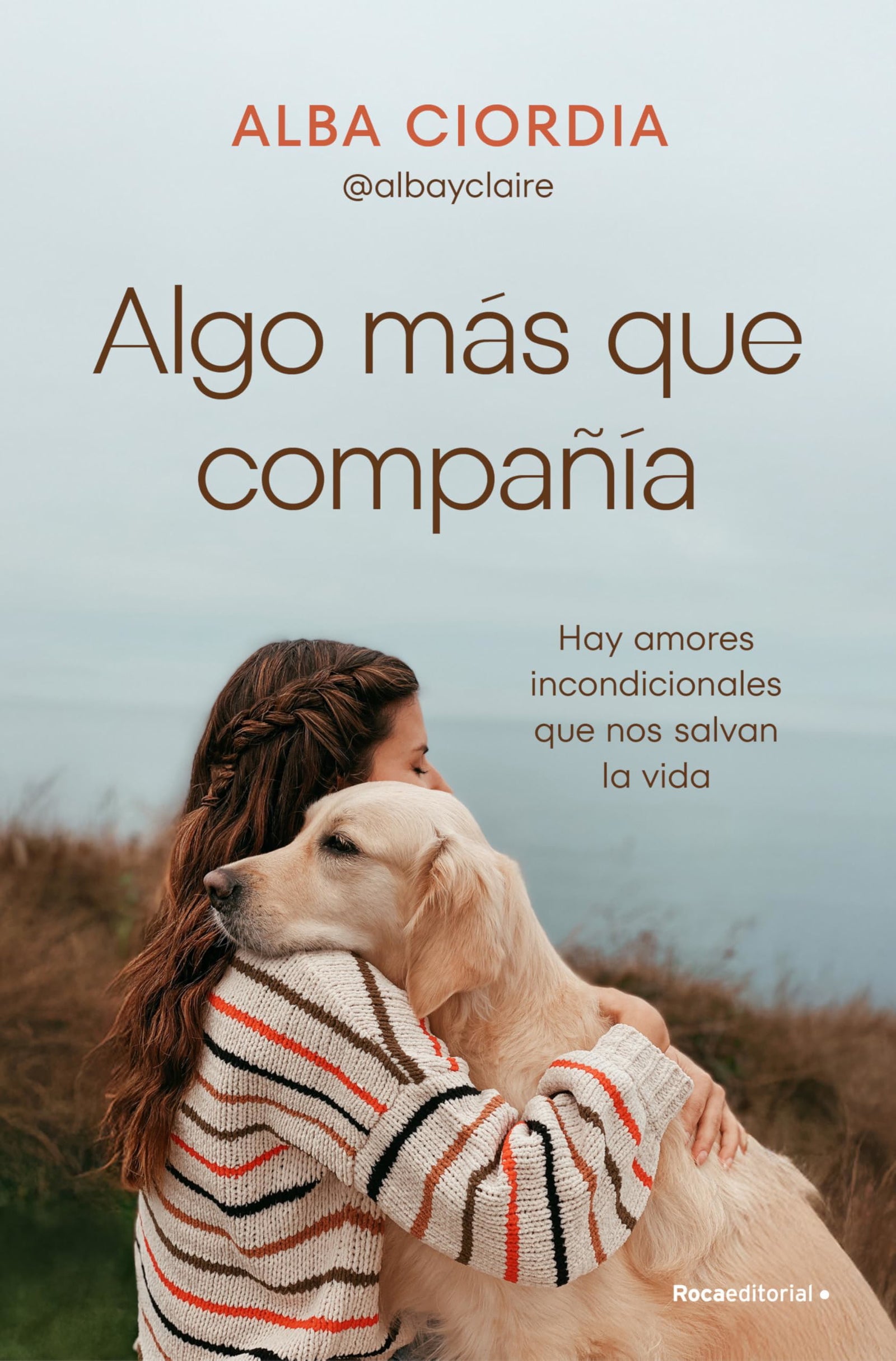 Algo más que compañía: Hay amores incondicionales que nos salvan la vida (No ficción)