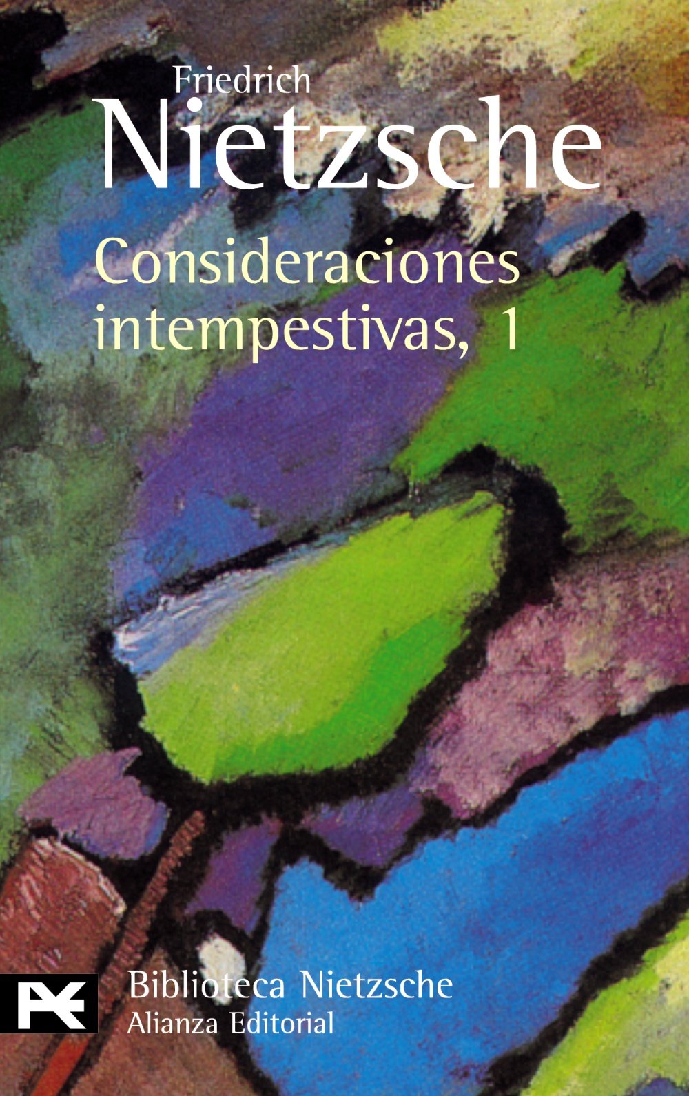 Consideraciones intempestivas, 1. David Strauss, el confesor y el escritor (y fragmentos póstumos) (El Libro De Bolsillo - Bibliotecas De Autor - Biblioteca Nietzsche)