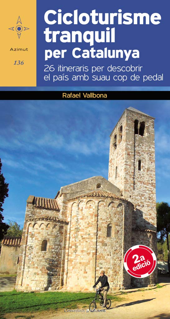 Cicloturisme Tranquil A Catalunya: 26 itineraris per descobrir el país amb suau cop de pedal: 136 (Azimut)