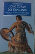 COMO CURAN LOS CHAMANES (SIN COLECCION)