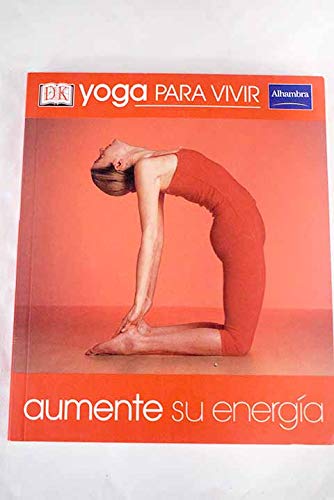 AUMENTE SU ENERGIA-YOGA PARA VIVIR (SIN COLECCION)