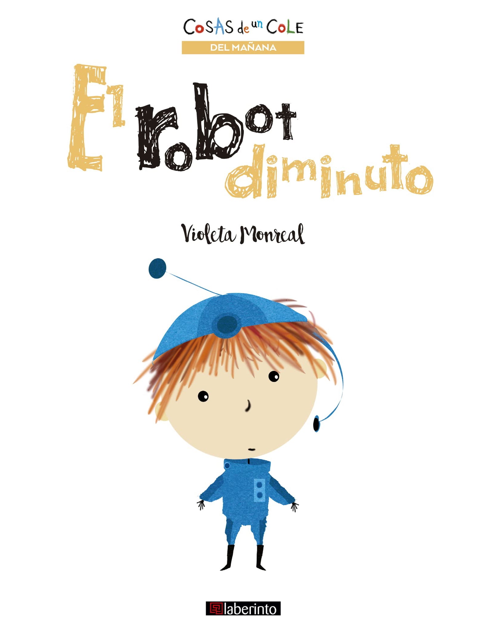 El robot diminuto: 3 (Cosas de un cole)