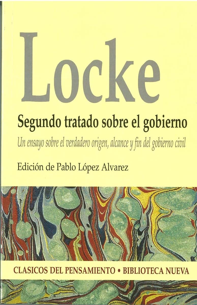 Segundo tratado sobre el gobierno: Un ensayo sobre el origen, alcance y fin del gobierno civil (Clásicos del pensamiento)
