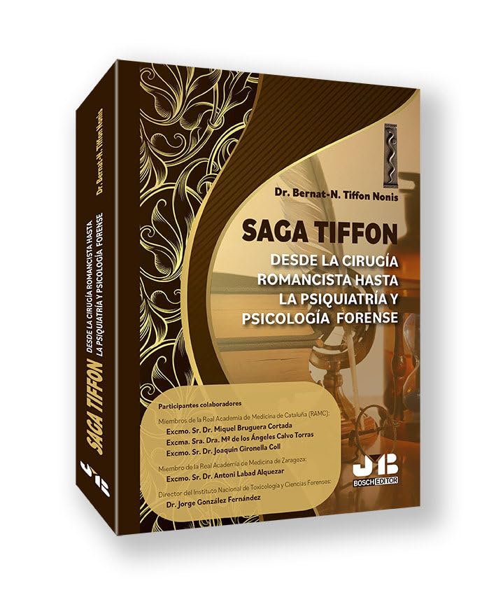 Saga Tiffon: Desde la cirugía romancista hasta la psiquiatría y psicología forense: La investigación de un viaje histórico-médico y social familiar de 3 siglos