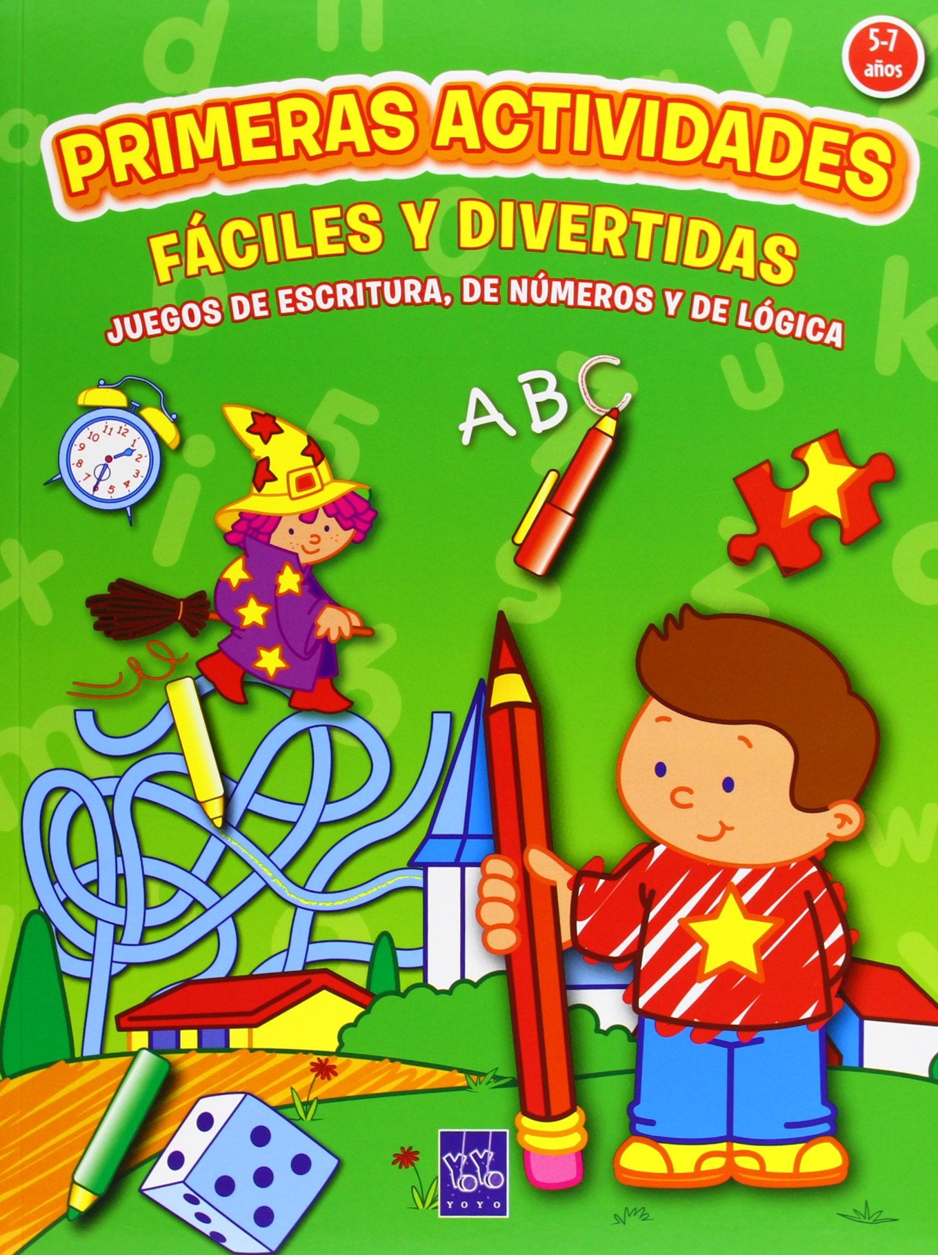 Primeras actividades fáciles y divertidas: Juegos de escritura, de números y de lógica (1001 actividades)