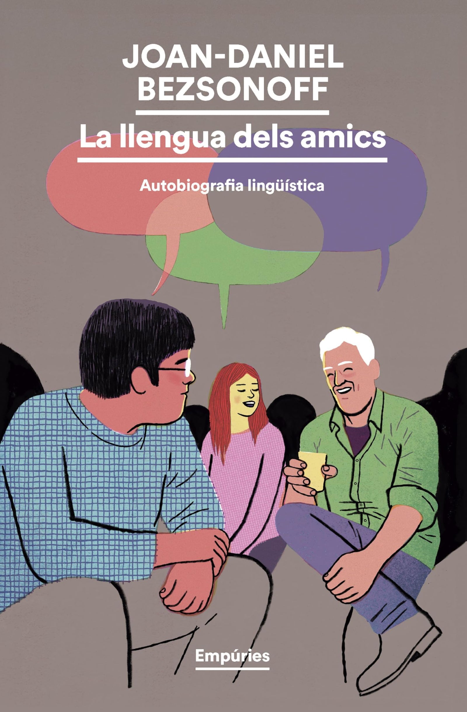 La llengua dels amics: Autobiografia lingüística (EMPURIES NARRATIVA)